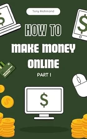 و دانلود نسخه کامل کتاب زبان اصلی How to Make Money Online Part I: A Step-by-Step Guide (How To Finance) | دانلود کتاب خارجی