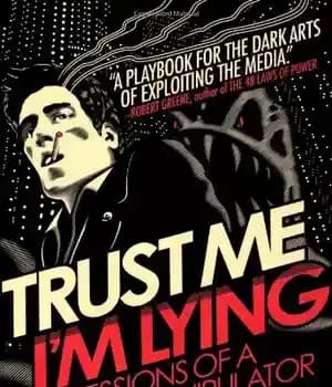 دانلود کتاب Trust Me, I’m Lying: Confessions of a Media Manipulator – به من اعتماد کن، من دروغ می گویم:…