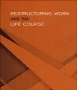دانلود کتاب Restructuring Work and the Life Course – بازسازی کار و دوره زندگی