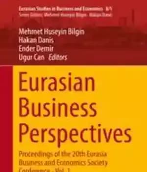 دانلود کتاب Eurasian Business Perspectives: Proceedings of the 20th Eurasia Business and Economics Society Conference – Vol. 1 – دیدگاه…