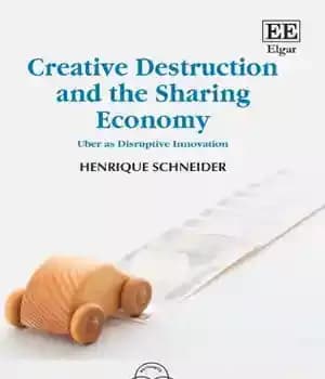 دانلود کتاب Creative Destruction and the Sharing Economy: Uber as Disruptive Innovation – تخریب خلاق و اقتصاد به اشتراک گذاری:…