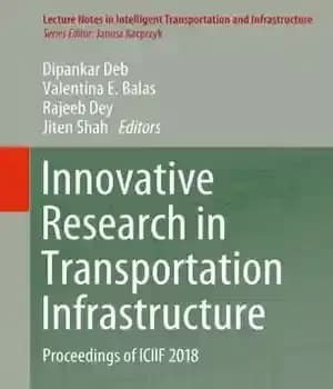 دانلود کتاب Innovative Research in Transportation Infrastructure: Proceedings of ICIIF 2018 – تحقیقات نوآورانه در زیرساخت های حمل و نقل:…
