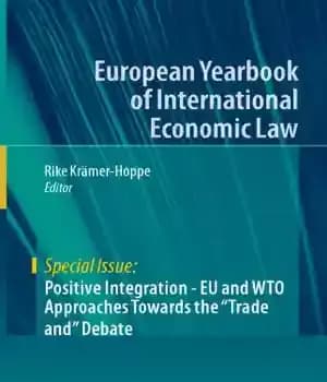 دانلود کتاب Positive Integration – EU And WTO Approaches Towards The ‘Trade And’ Debate – یکپارچگی مثبت – رویکردهای اتحادیه…