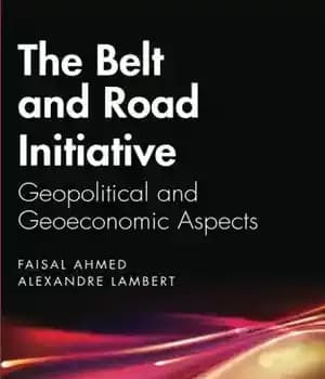 دانلود کتاب The Belt and Road Initiative: Geopolitical and Geoeconomic Aspects – ابتکار کمربند و جاده: جنبه های ژئوپلیتیک و…