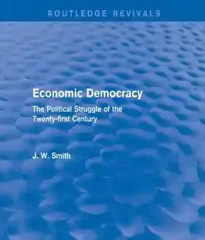 دانلود کتاب Economic Democracy: The Political Struggle of the 21st Century – دموکراسی اقتصادی: مبارزه سیاسی قرن بیست و یکم