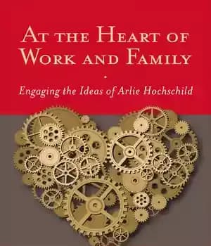 دانلود کتاب At the Heart of Work and Family: Engaging the Ideas of Arlie Hochschild – در قلب کار و…