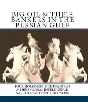 دانلود کتاب Big Oil & Their Bankers In the Persian Gulf: Four Horsemen, Eight Families and Their Global Intelligence, Narcotics…