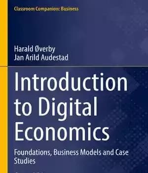 دانلود کتاب Introduction to Digital Economics: Foundations, Business Models and Case Studies (Classroom Companion: Business) – مقدمه ای بر اقتصاد…