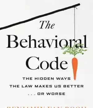 دانلود کتاب The Behavioral Code: The Hidden Ways the Law Makes Us Better or Worse – کد رفتاری: روش های…