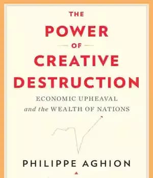 دانلود کتاب The Power of Creative Destruction – Economic Upheaval and the Wealth of Nations – قدرت تخریب خلاق –…
