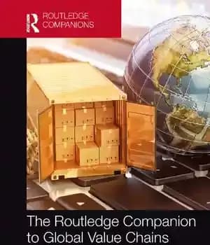 دانلود کتاب The Routledge Companion to Global Value Chains: Reinterpreting and Reimagining Megatrends in the World Economy – روتلج همراه…