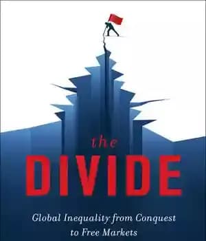 دانلود کتاب The Divide: Global Inequality from Conquest to Free Markets – شکاف: نابرابری جهانی از فتح تا بازارهای آزاد