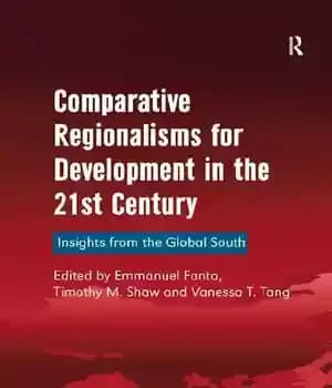 دانلود کتاب Comparative Regionalisms for Development in the 21st Century: Insights from the Global South – منطقه گرایی تطبیقی برای…