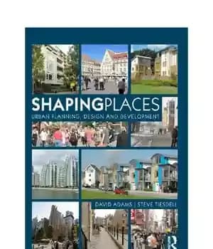 دانلود کتاب Shaping Places: Urban Planning, Design and Development – مکان های شکل گیری: برنامه ریزی ، طراحی و توسعه…