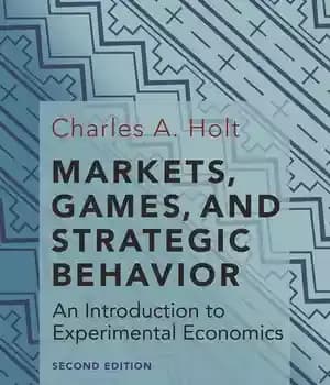 دانلود کتاب Markets, Games, and Strategic Behavior – An Introduction to Experimental Economics – بازارها، بازی ها و رفتار استراتژیک…