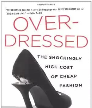 دانلود کتاب Overdressed: The Shockingly High Cost of Cheap Fashion – بیش از حد لباس پوشیده: هزینه تکان دهنده مد…