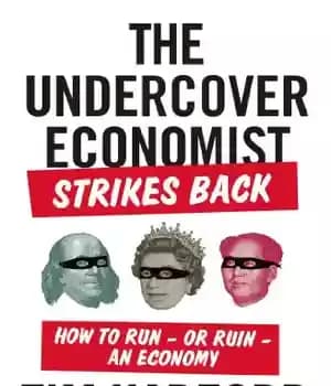 دانلود کتاب The Undercover Economist Strikes Back: How to RunΓÇöor RuinΓÇöan Economy – اکونومیست مخفی پاسخ می دهد: چگونه اقتصاد…