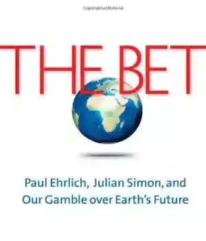 دانلود کتاب The Bet: Paul Ehrlich, Julian Simon, and Our Gamble over EarthΓÇÖs Future – شرط: پل ارلیش، جولیان سیمون،…