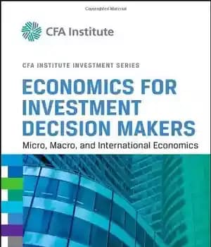 دانلود کتاب Economics for Investment Decision Makers: Micro, Macro, and International Economics – اقتصاد برای تصمیم گیرندگان سرمایه گذاری: اقتصاد…