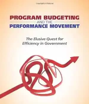دانلود کتاب Program Budgeting and the Performance Movement: The Elusive Quest for Efficiency in Government – بودجه ریزی برنامه و…