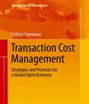 دانلود کتاب Transaction Cost Management: Strategies and Practices for a Global Open Economy – مدیریت هزینه تراکنش ها: استراتژی ها…