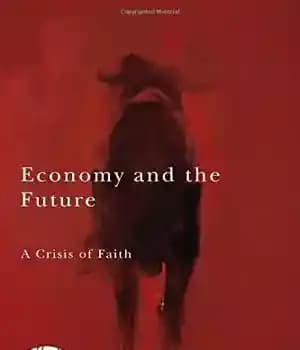 دانلود کتاب Economy and the future : a crisis of faith – اقتصاد و آینده: بحران ایمان