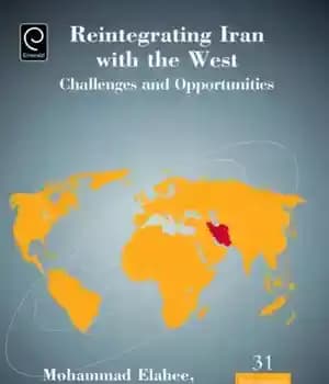 دانلود کتاب Reintegrating Iran with the West: Challenges and Opportunities – مجدداً ایران با غرب: چالش ها و فرصت ها