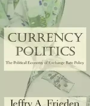 دانلود کتاب Currency Politics: The Political Economy of Exchange Rate Policy – سیاست ارزی: اقتصاد سیاسی سیاست نرخ ارز