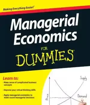دانلود کتاب Managerial Economics For Dummies – اقتصاد مدیریتی برای آدمک ها
