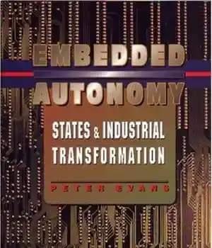 دانلود کتاب Embedded Autonomy: States and Industrial Transformation – خودمختاری تعبیه شده: ایالات و تحول صنعتی