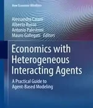 دانلود کتاب Economics with Heterogeneous Interacting Agents: A Practical Guide to Agent-Based Modeling – اقتصاد با عوامل متقابل ناهمگن: راهنمای…
