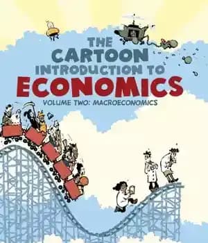 دانلود کتاب The Cartoon Introduction to Economics: Volume Two: Macroeconomics – کاریکاتور مقدمه ای بر اقتصاد: جلد دوم: اقتصاد کلان