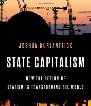 دانلود کتاب State Capitalism: How the Return of Statism is Transforming the World – سرمایه داری دولتی: چگونه بازگشت دولت…