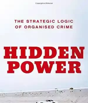 دانلود کتاب Hidden power : the strategic logic of organized crime – قدرت پنهان: منطق استراتژیک جنایات سازمان یافته