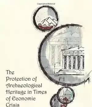 دانلود کتاب The Protection of Archaeological Heritage in Times of Economic Crisis – حفاظت از میراث باستانی در زمان بحران…