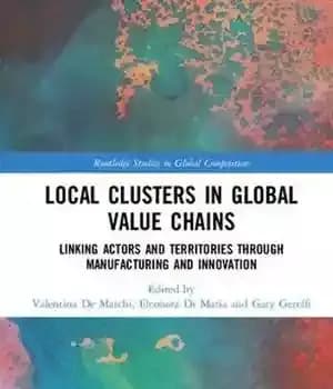 دانلود کتاب Local Clusters in Global Value Chains: Linking Actors and Territories Through Manufacturing and Innovation – خوشه های محلی…