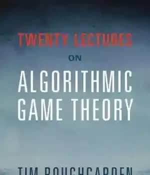دانلود کتاب Twenty Lectures on Algorithmic Game Theory – بیست سخنرانی در مورد نظریه بازی های الگوریتمی