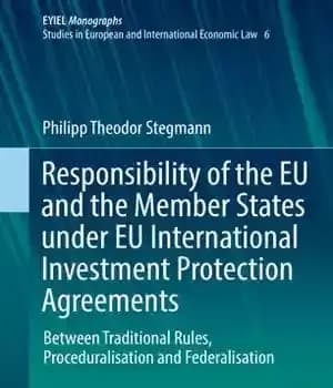 دانلود کتاب Responsibility of the EU and the Member States under EU International Investment Protection Agreements: Between Traditional Rules, Proceduralisation…