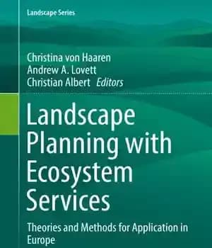 دانلود کتاب Landscape Planning with Ecosystem Services: Theories and Methods for Application in Europe – برنامه ریزی منظر با خدمات…