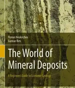 دانلود کتاب The World of Mineral Deposits A Beginner`s Guide to Economic Geology – دنیای سپرده های معدنی یک راهنمای…