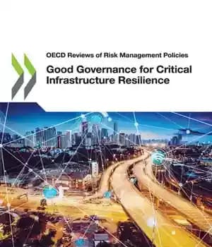 دانلود کتاب Good Governance for Critical Infrastructure Resilience – حکمرانی خوب برای انعطاف پذیری زیرساخت های حیاتی