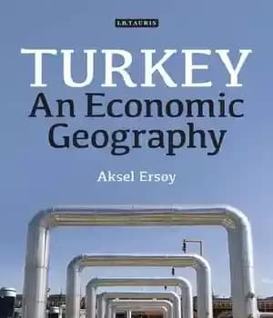 دانلود کتاب Turkey: An Economic Geography – ترکیه: یک جغرافیای اقتصادی