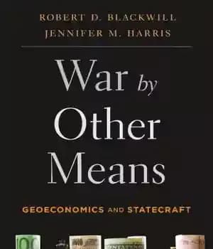 دانلود کتاب War by other means: geoeconomics and statecraft – جنگ با ابزارهای دیگر: ژئواکونومیک و دولت‌داری