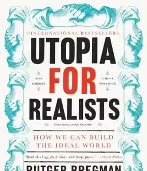 دانلود کتاب Utopia for Realists – آرمان شهر برای رئالیست ها