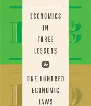 دانلود کتاب Economics in three lessons & one hundred economic laws – اقتصاد در سه درس و صد قانون اقتصادی