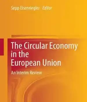 دانلود کتاب The Circular Economy in the European Union: An Interim Review – اقتصاد دایره ای در اتحادیه اروپا: بررسی…