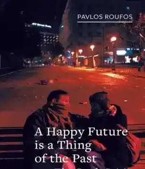 دانلود کتاب A happy future is a thing of the past: the Greek crisis and other disasters – آینده شاد…
