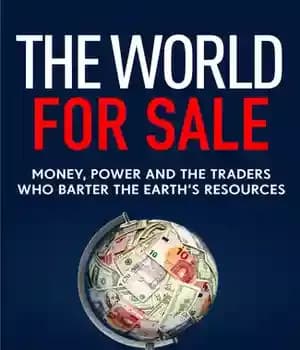 دانلود کتاب The World for Sale Money, Power and the Traders Who Barter the Earth’s Resources – جهان برای فروش…