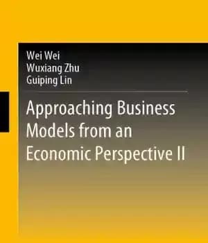 دانلود کتاب Approaching Business Models from an Economic Perspective II – رویکرد به مدل های کسب و کار از دیدگاه…