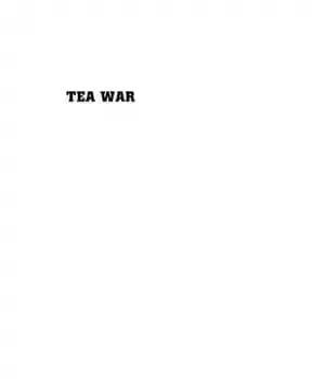 دانلود کتاب Tea War: A History of Capitalism in China and India – جنگ چای: تاریخچه سرمایه داری در چین…
